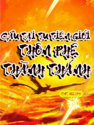 Cẩu Tại Tu Tiên Giới Thôn Phệ Thành Thánh
