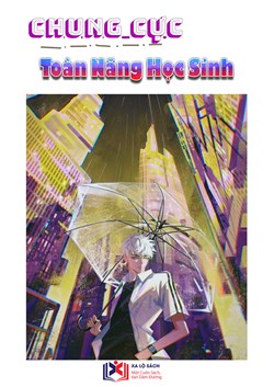 Chung Cực Toàn Năng Học Sinh (Dịch)