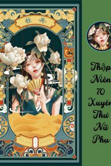 Thập Niên 70 Xuyên Thư Nữ Phụ