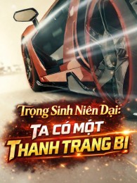 Trọng Sinh Niên Đại: Ta Có Một Thanh Trang Bị