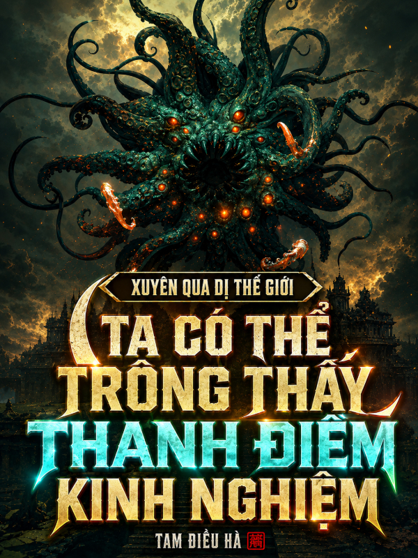 Xuyên Qua Dị Thế Giới, Ta Có Thể Trông Thấy Thanh Điểm Kinh Nghiệm